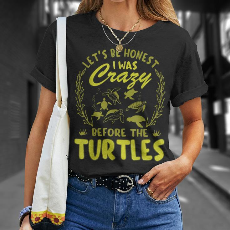 Lets Be Honest I Was Crazy Before Turtles Gifts For Turtles Lovers Funny Gifts Unisex T-Shirt Gifts for Her