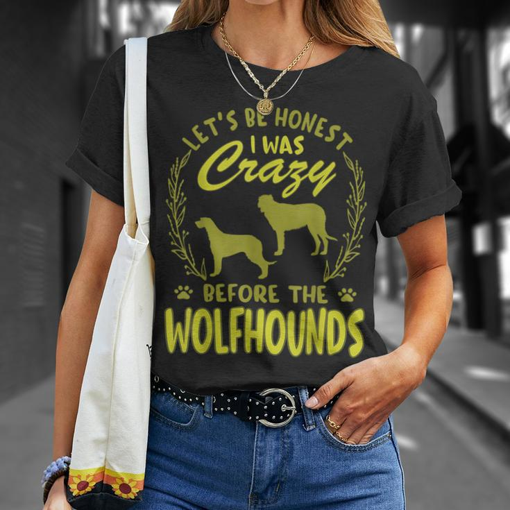 Lets Be Honest I Was Crazy Before Wolfhounds Unisex T-Shirt Gifts for Her