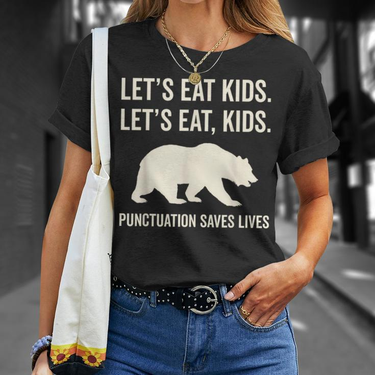 Lets Eat Kids Punctuation Saves Lives Bear Unisex T-Shirt Gifts for Her