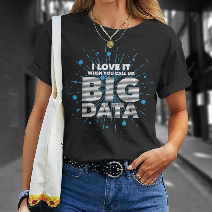 I Love It When You Call Me Big Data Data Engineering T-Shirt Gifts for Her