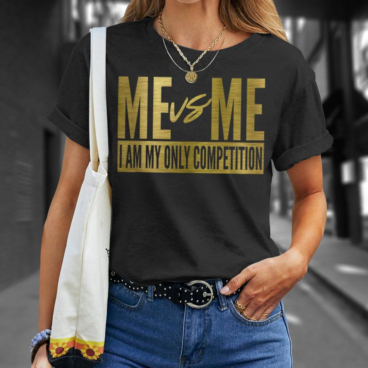 Me Vs Me I Am My Own Competition Motivational Unisex T-Shirt Gifts for Her