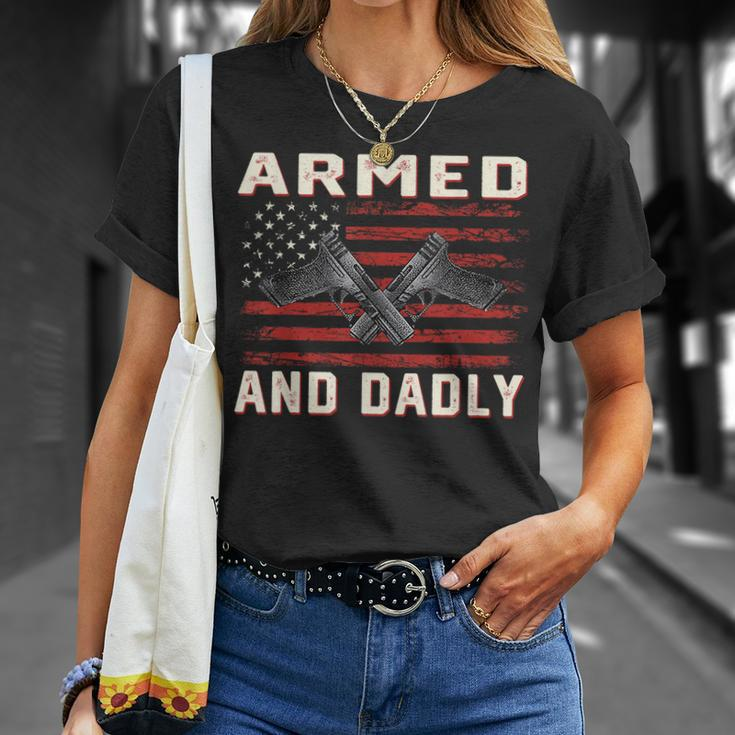 Men Armed And Dadly Funny Deadly For Fathers Day Usa Flag Unisex T-Shirt Gifts for Her
