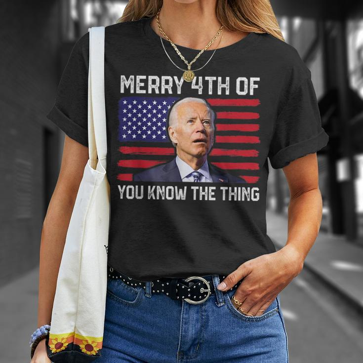 Merry 4Th Of You Know The Thing 4Th Of July Funny Memorial Unisex T-Shirt Gifts for Her