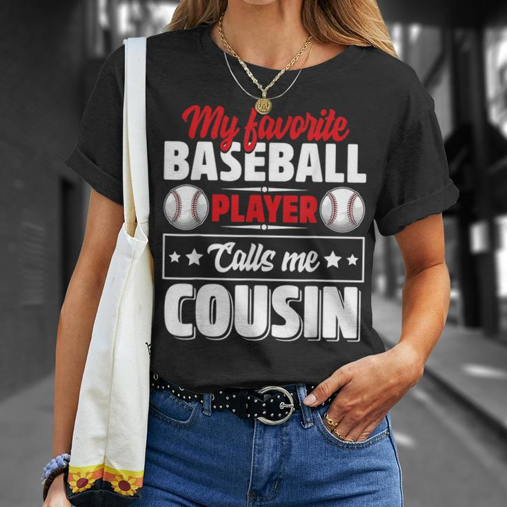 My Favorite Baseball Player Calls Me Cousin Fathers Day Unisex T-Shirt Gifts for Her