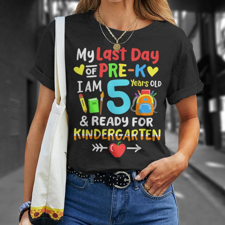 My Last Day Of Pre-K Im 5 Years Old Kindergarten Kids Unisex T-Shirt Gifts for Her