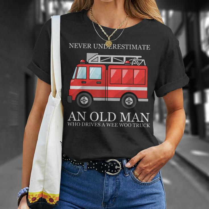 Never Underestimate An Old Man Who Drivers A Wee Woo Truck Unisex T-Shirt Gifts for Her