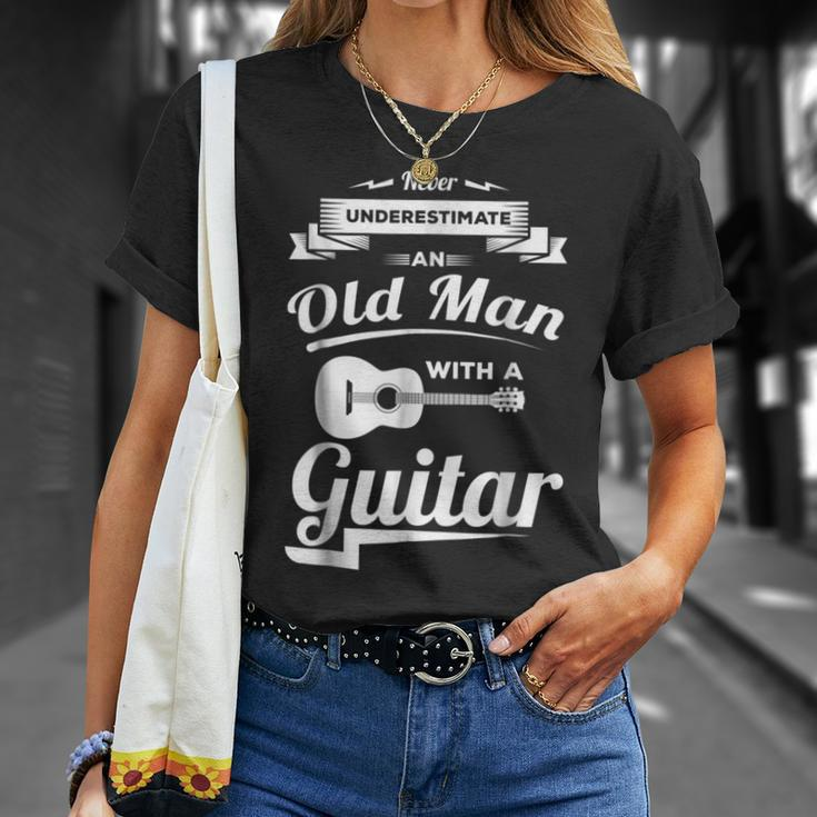 Never Underestimate An Old Man With A Guitar Dad Grandpa Gift For Mens Unisex T-Shirt Gifts for Her