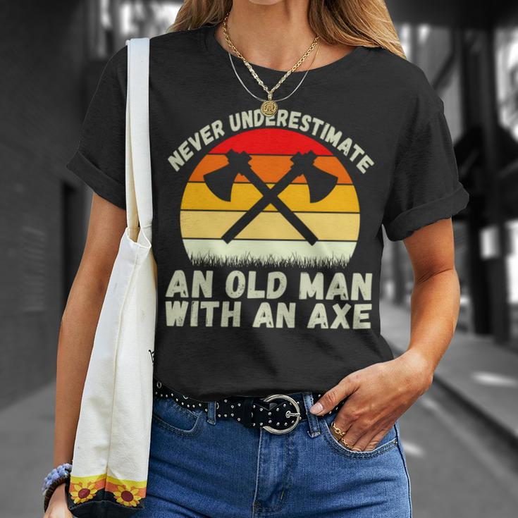 Never Underestimate An Old Man With An Axe Throwing Unisex T-Shirt Gifts for Her
