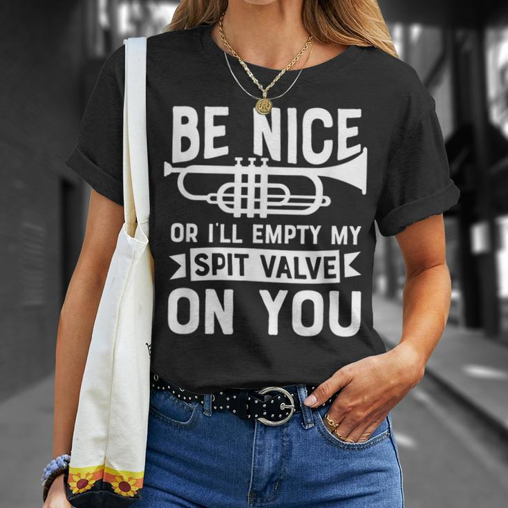 Be Nice I'll Empty My Spit Valve On You Marching Band T-Shirt Gifts for Her