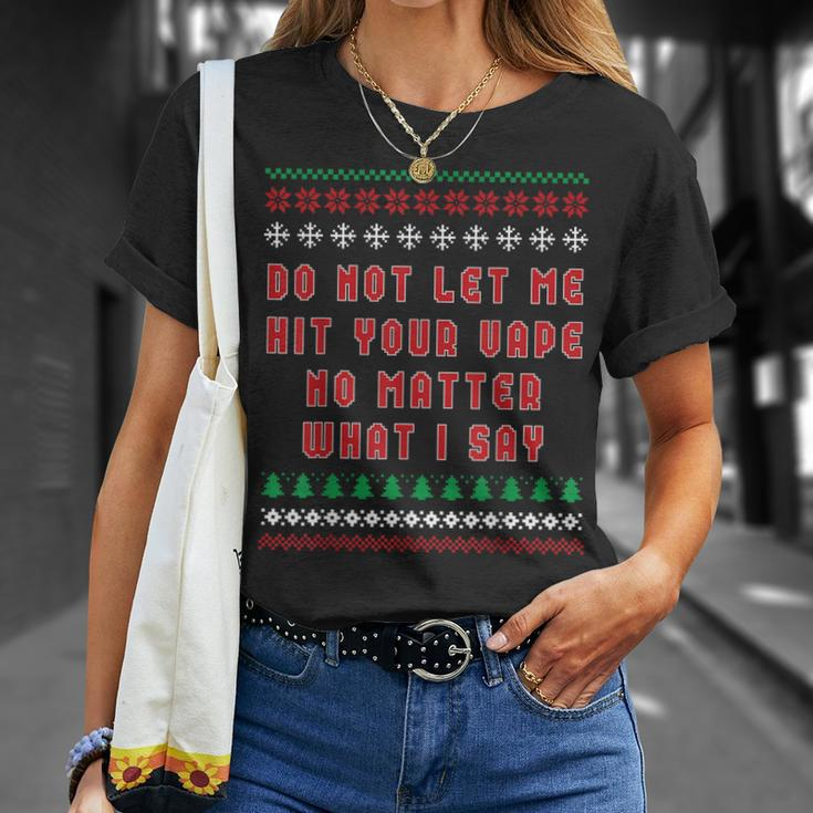 Do Not Let Me Hit Your Vape Ugly Christmas Sweater T-Shirt Gifts for Her