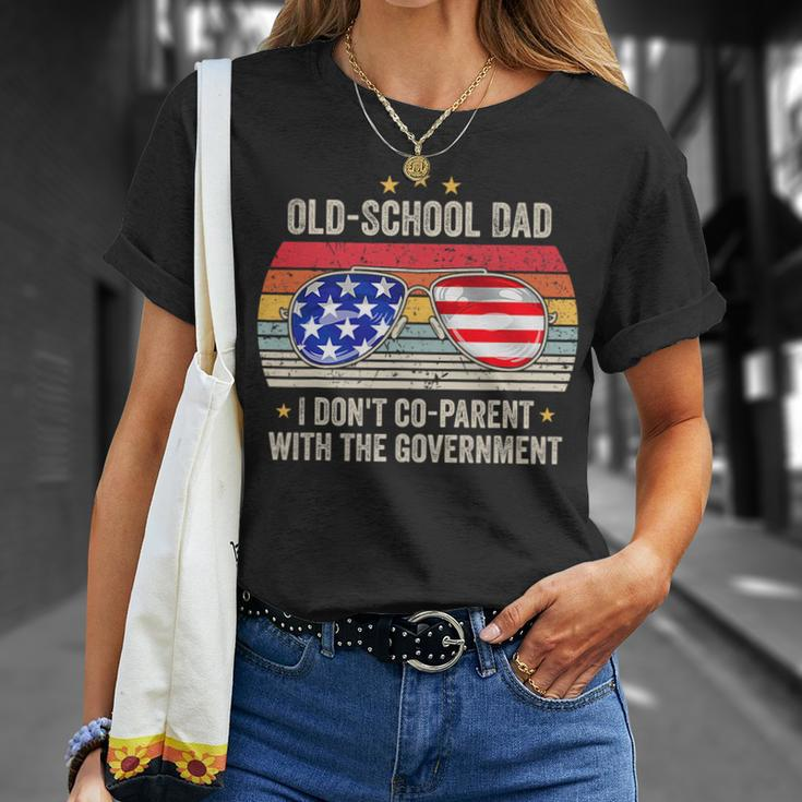 Old-School Dad I Dont Co-Parent With The Government Vintage Funny Gifts For Dad Unisex T-Shirt Gifts for Her