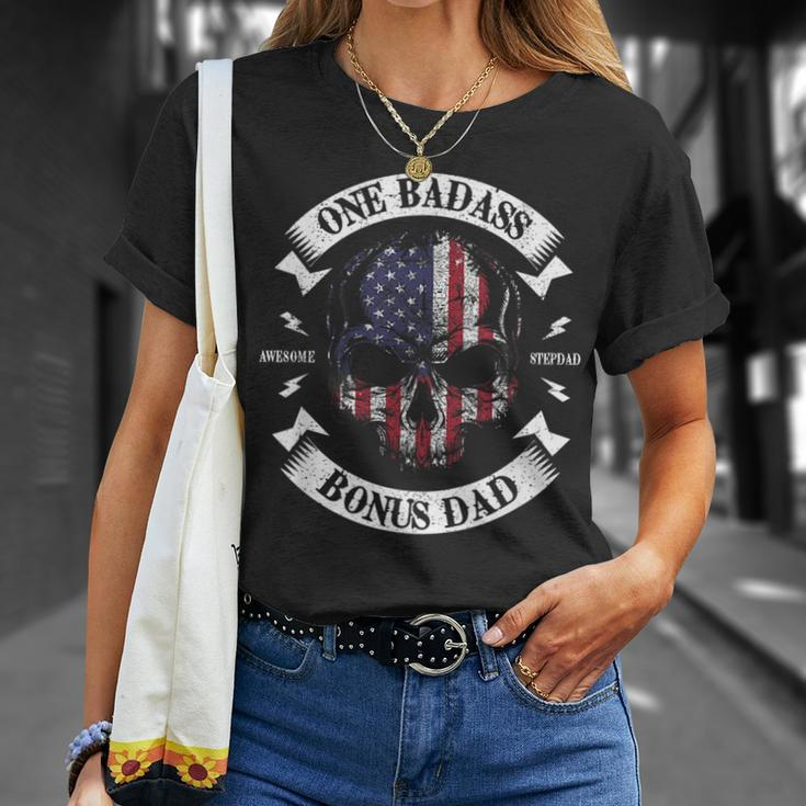 One Badass Bonus Dad Birthday Step Dad Fathers Day Gift Unisex T-Shirt Gifts for Her
