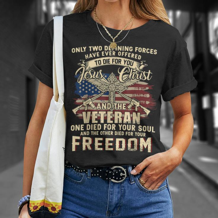 Only Two Defining Forces Have Ever Offered Veteran Gift Unisex T-Shirt Gifts for Her