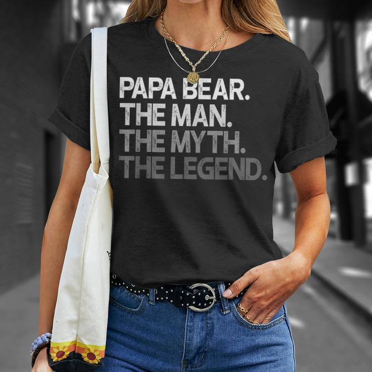 Papa Bear Gift For Dads & Fathers The Man Myth Unisex T-Shirt Gifts for Her