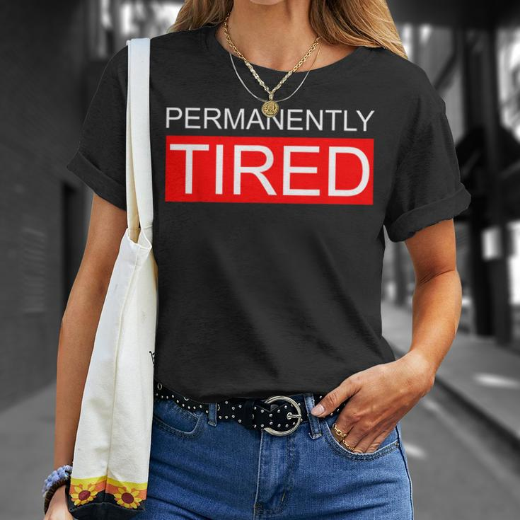 Permanently Tired Apparel T-Shirt Gifts for Her