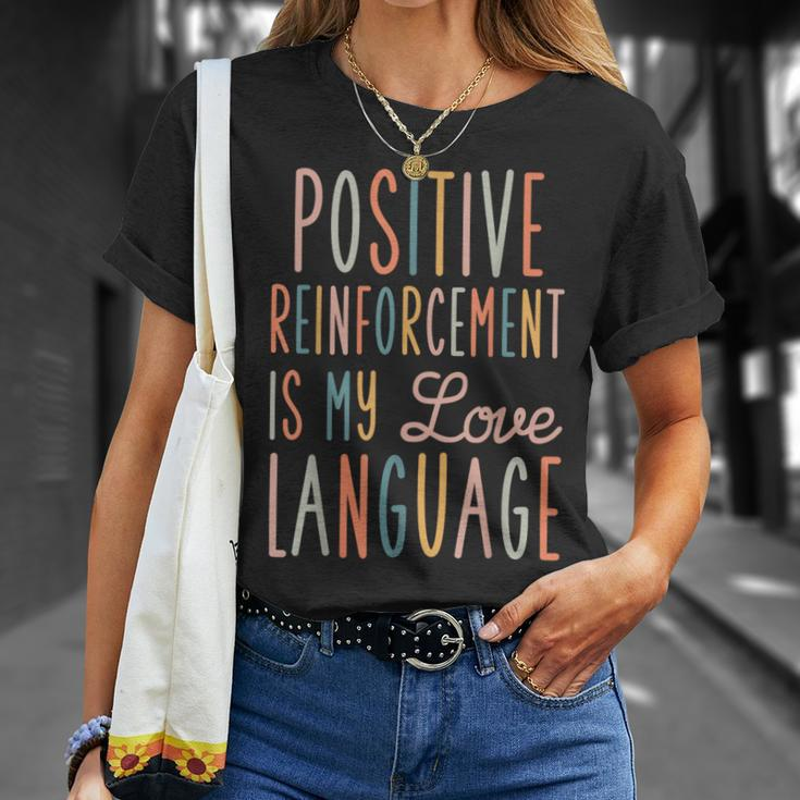 Positive Reinforcement Bcba Board Certified Behavior Analyst Unisex T-Shirt Gifts for Her