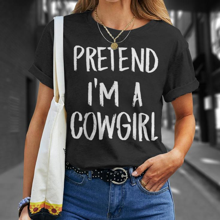 Pretend Im A Cowgirl Costume Funny Halloween Party Gift Unisex T-Shirt Gifts for Her