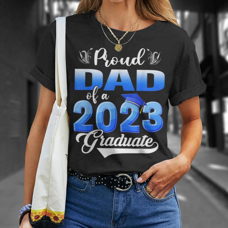Proud Dad Of A 2023 Graduate For Family Graduation Father Unisex T-Shirt Gifts for Her