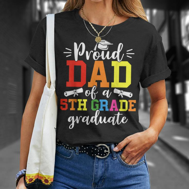 Proud Dad Of A 5Th Grade Graduate Graduation Class Of 2023 Unisex T-Shirt Gifts for Her