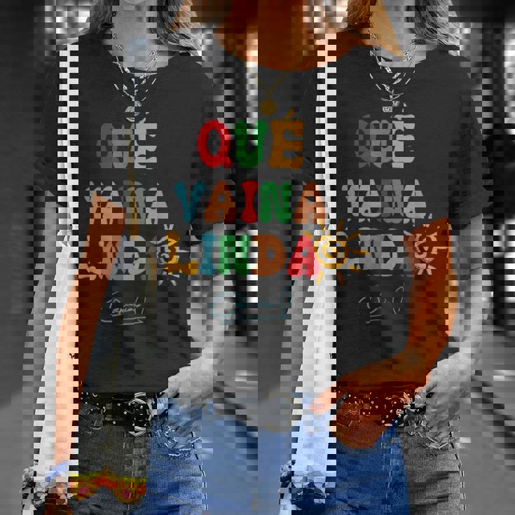 Qué Vaina Linda Unisex T-Shirt Gifts for Her