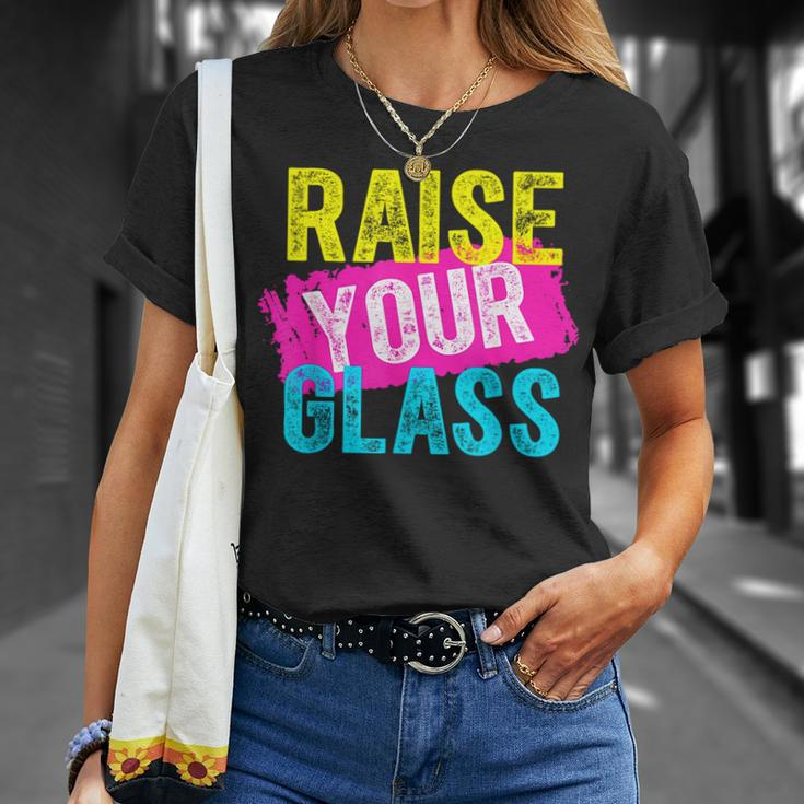 Raise Your Glass Unisex T-Shirt Gifts for Her