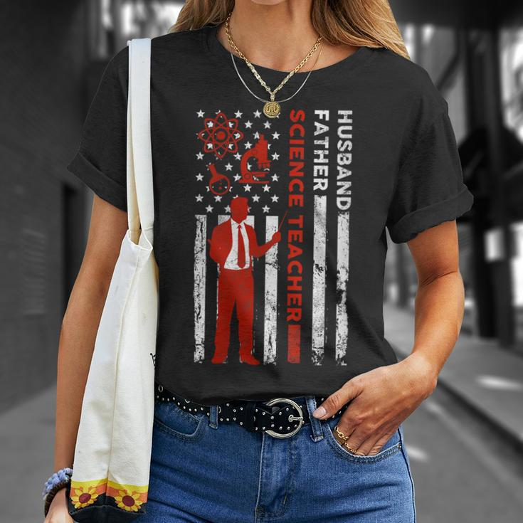 Science Teacher Husband Dad Usa Flag American Fathers Gift For Womens Gift For Women Unisex T-Shirt Gifts for Her