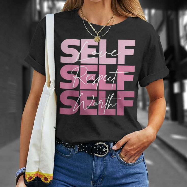 Self Love Self Respect Self Worth Positive Inspirational Unisex T-Shirt Gifts for Her