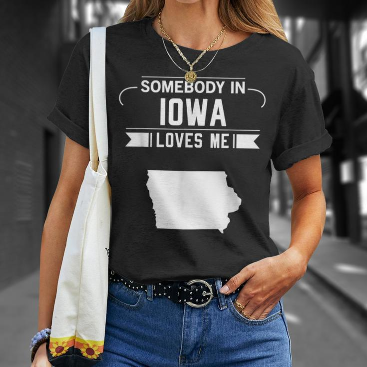 Somebody In Iowa Loves Me Home State Map Ia Gift Funny Unisex T-Shirt Gifts for Her