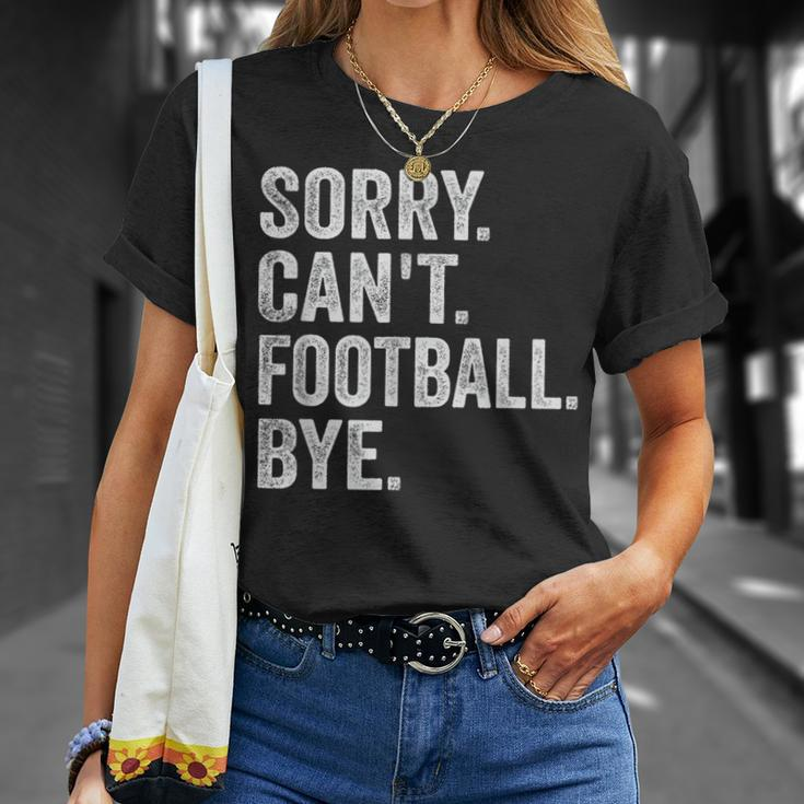 Sorry Can't Football Bye Quote Fan Football Player T-Shirt Gifts for Her