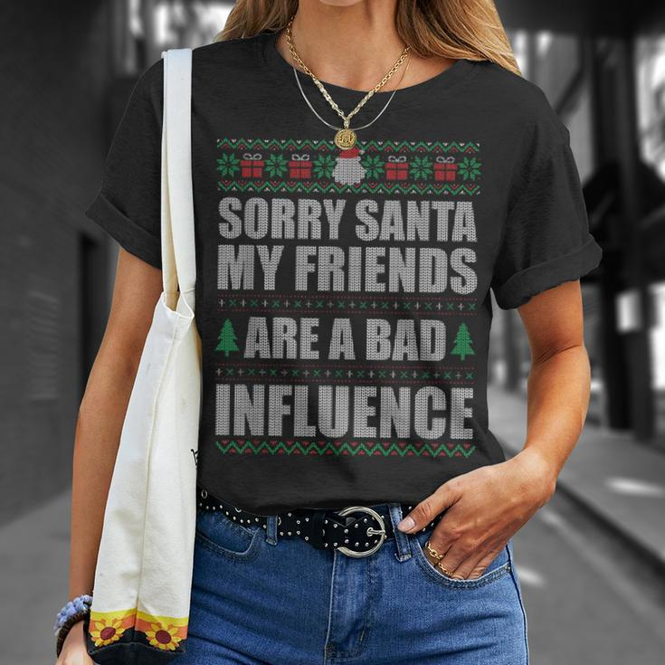 Sorry Santa Friends Bad Influence Ugly Christmas Sweater T-Shirt Gifts for Her
