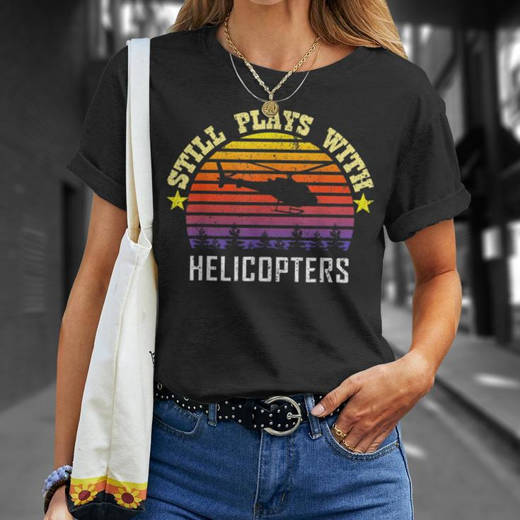 Still Plays With Helicopters Funny Vintage Pilot Gift Pilot Funny Gifts Unisex T-Shirt Gifts for Her