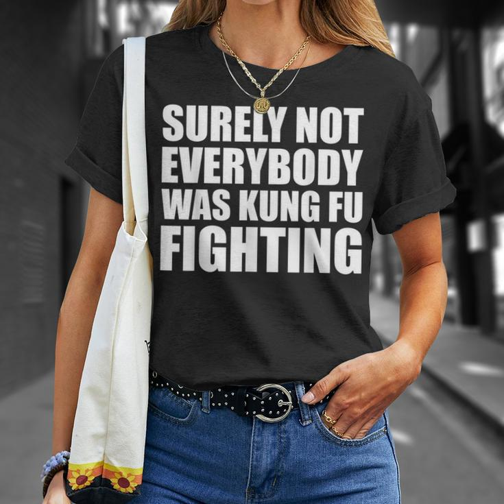 Surely Not Everybody Was Kung Fu Fighting T-Shirt Gifts for Her