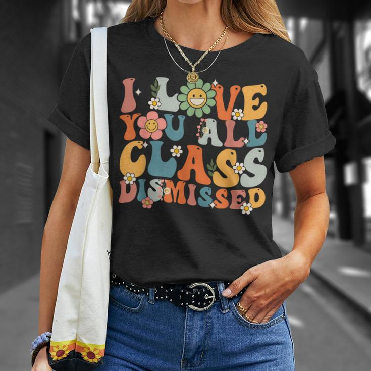 Teacher Last Day Of School Groovy I Love You Class Dismissed Unisex T-Shirt Gifts for Her