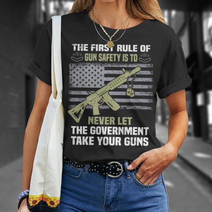 The First Rule Of Gun Safety Is To Never Let The Government Unisex T-Shirt Gifts for Her