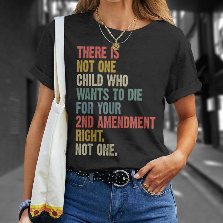 There Is Not One Child Who Wants To Die For Your 2Nd Unisex T-Shirt Gifts for Her