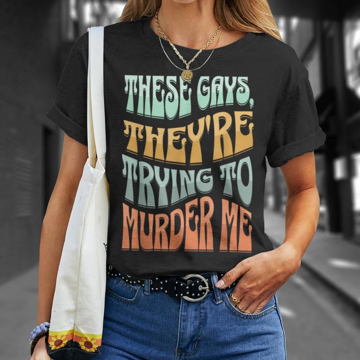 These Gays Theyre Trying To Murder Me Lgbt Pride Retro Unisex T-Shirt Gifts for Her