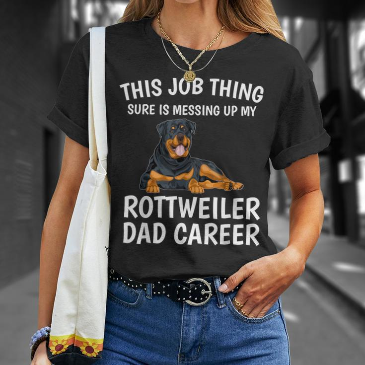 This Job Thing Rottweiler Dad Career Gift Rottweiler Gift For Mens Unisex T-Shirt Gifts for Her