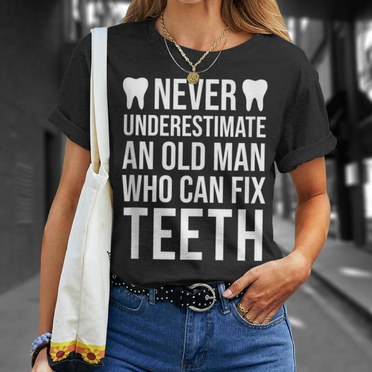 Never Underestimate An Old Man Dentist Dad Grandpa T-Shirt Gifts for Her