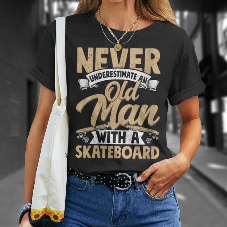 Never Underestimate An Old Man With A Skateboard Skateboarde T-Shirt Gifts for Her