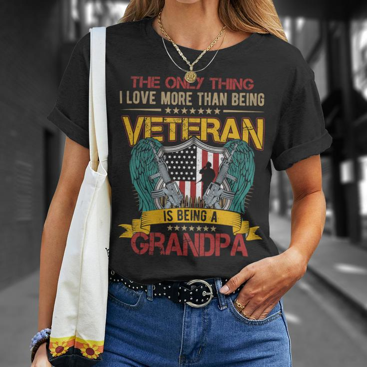 Veteran Vets Vintage I Love More Than Being Veteran Is Being A Grandpa 98 Veterans Unisex T-Shirt Gifts for Her