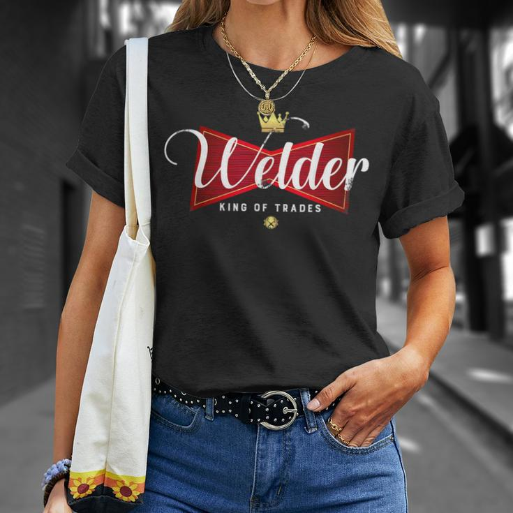 Welder King Of Trades In A Parody Funny Welding Grandpa Dad Unisex T-Shirt Gifts for Her