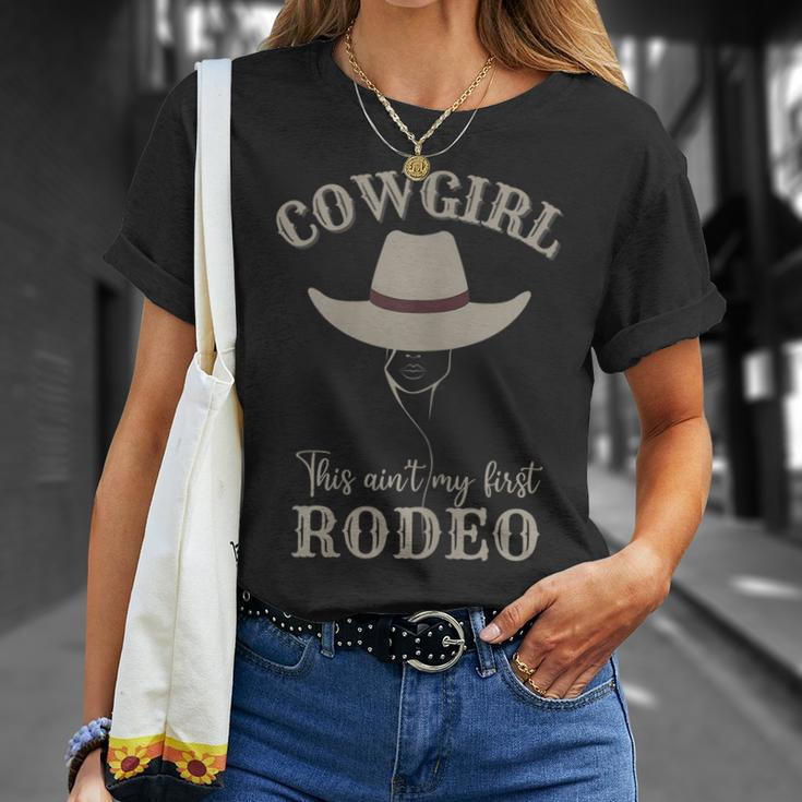 Western Country Southern Cowgirl This Aint My First Rodeo Gift For Womens Unisex T-Shirt Gifts for Her