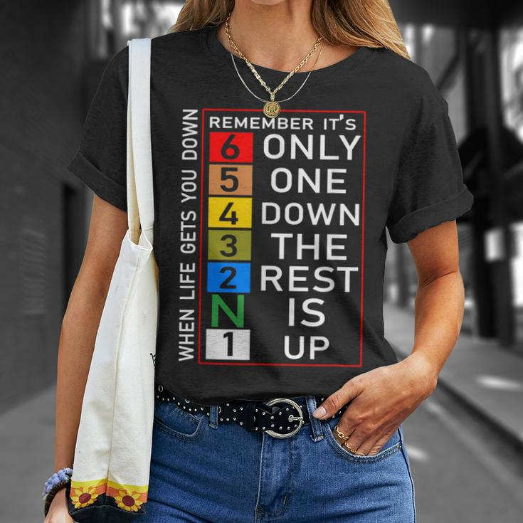 When Life Gets You Down Remember Only One Down Rest Is Up T-Shirt Gifts for Her