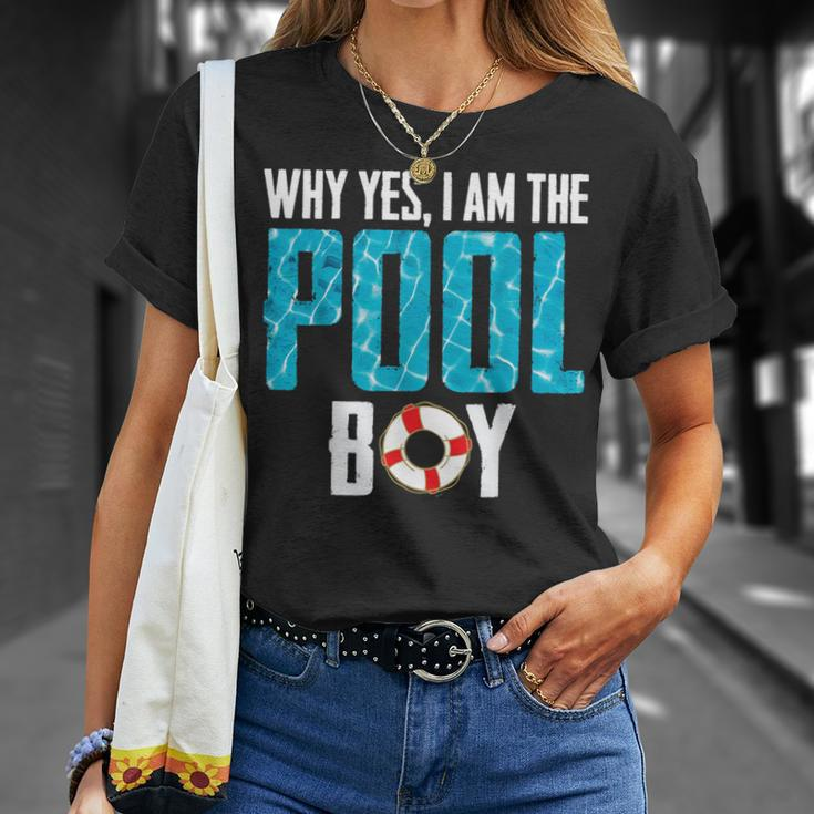 Why Yes I Am The Pool-Boy Funny Pool Expert Swim Gifts Unisex T-Shirt Gifts for Her