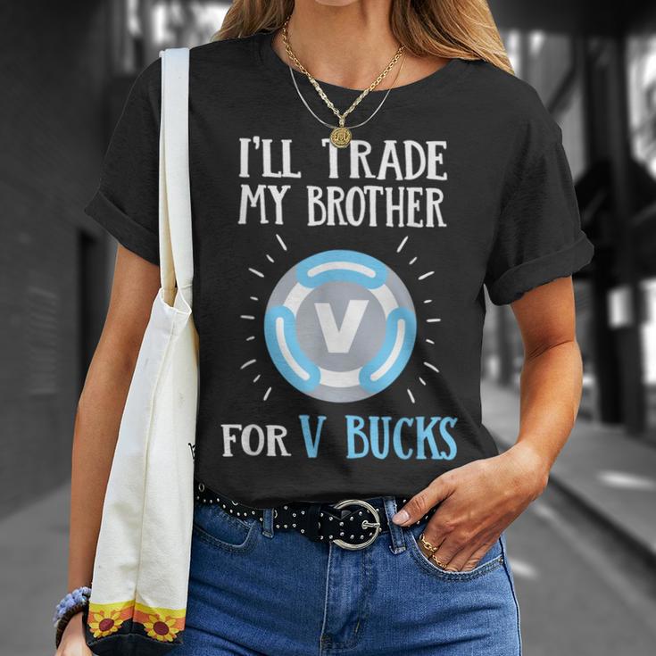 Will Trade My Brother For V Bucks Gamer T-Shirt Gifts for Her