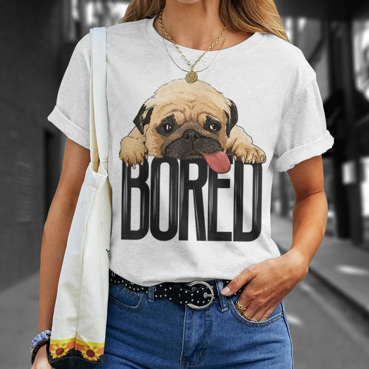 Bored Pug Dog Funny Dog Lovers Dog Paw Lovers Gifts For Pug Lovers Funny Gifts Unisex T-Shirt Gifts for Her