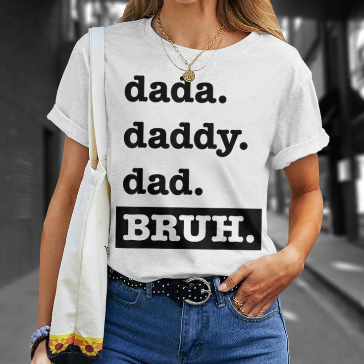 Dad Bruh Top Fathers Day Dada Daddy Dad Bruh Birthday Unisex T-Shirt Gifts for Her