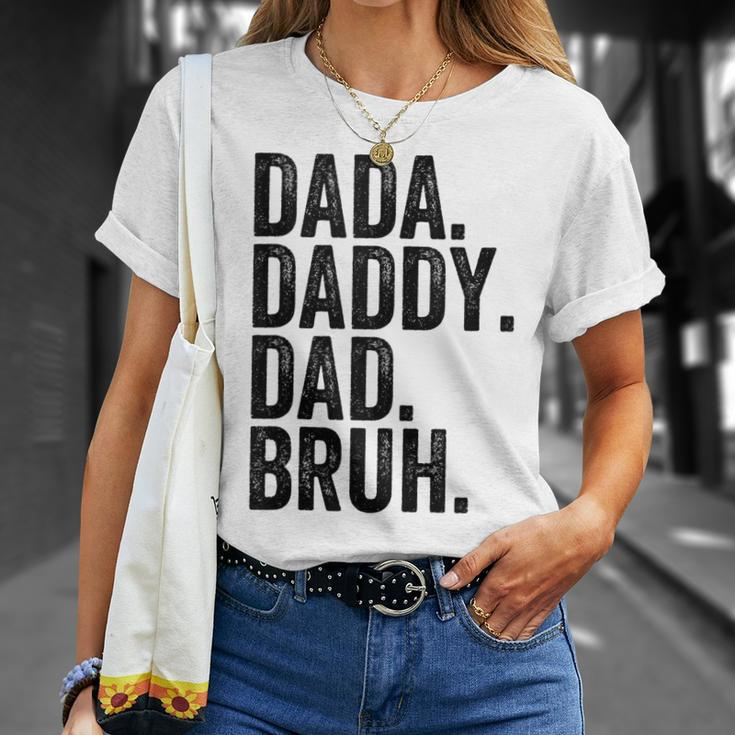 Dada Daddy Dad Bruh Gifts For Dads Funny Dad Unisex T-Shirt Gifts for Her