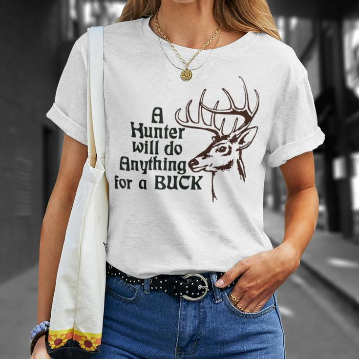 A Hunter Will Do Anything For A Buck Hunting T-Shirt Gifts for Her
