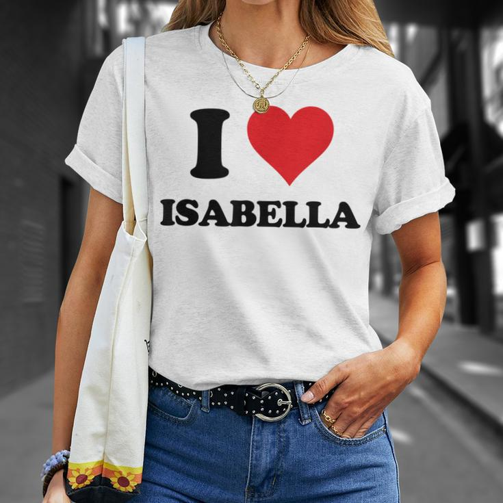I Heart Isabella First Name I Love Personalized Stuff Unisex T-Shirt Gifts for Her